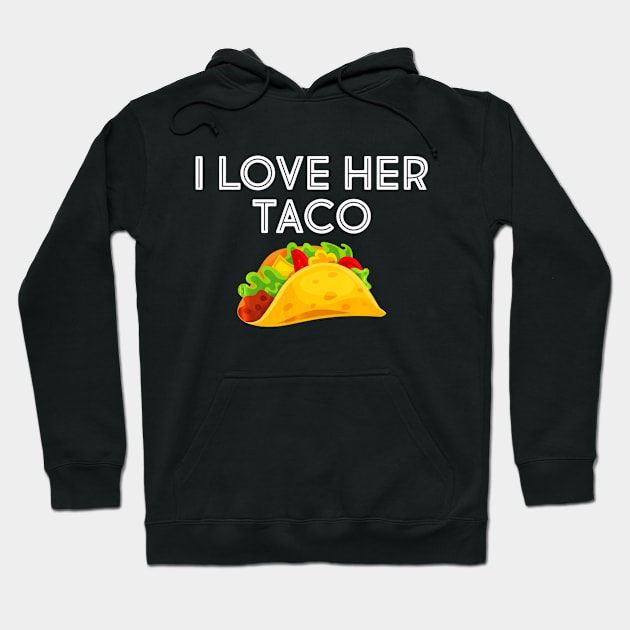 I Love Her Taco Matching Shirt Couple Cinco De Mayo Hoodie by CovidStore